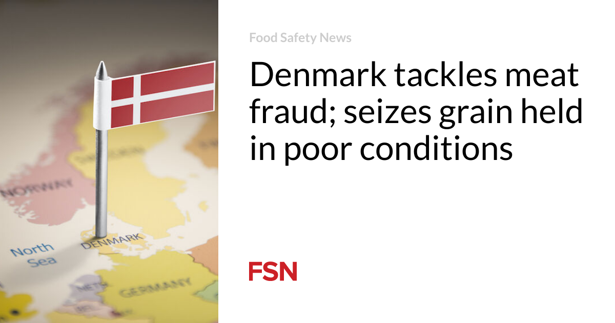 Denmark tackles meat fraud; seizes grain held in poor conditions