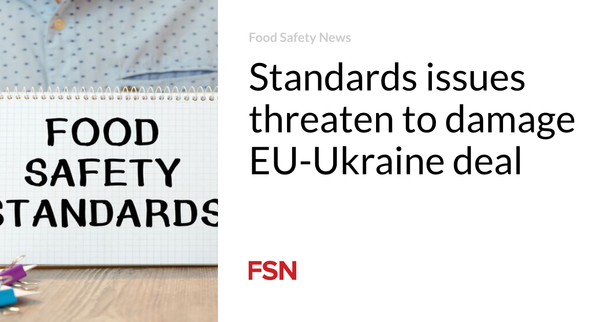 Standards issues threaten to damage EU-Ukraine deal