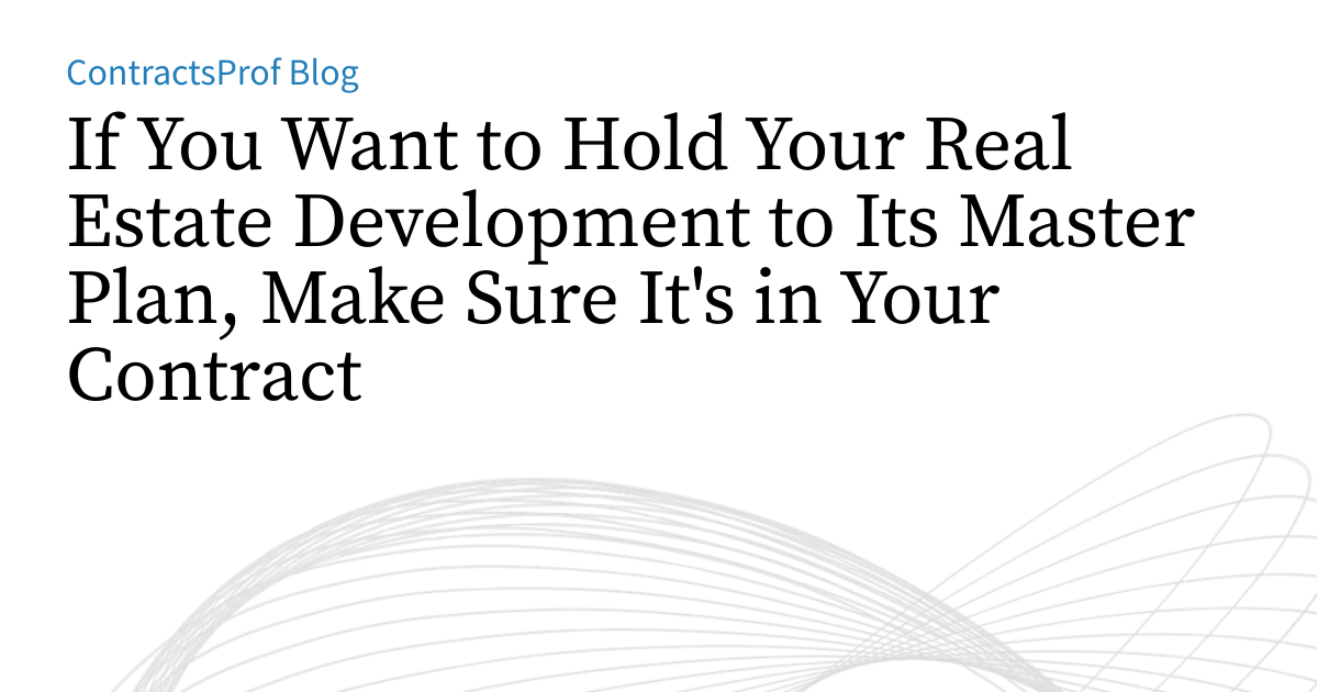 If You Want to Hold Your Real Estate Development to Its Master Plan ...