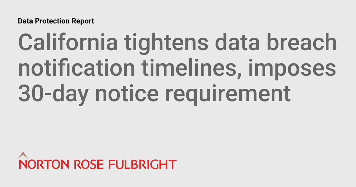 California tightens data breach notification timelines, imposes 30-day notice requirement