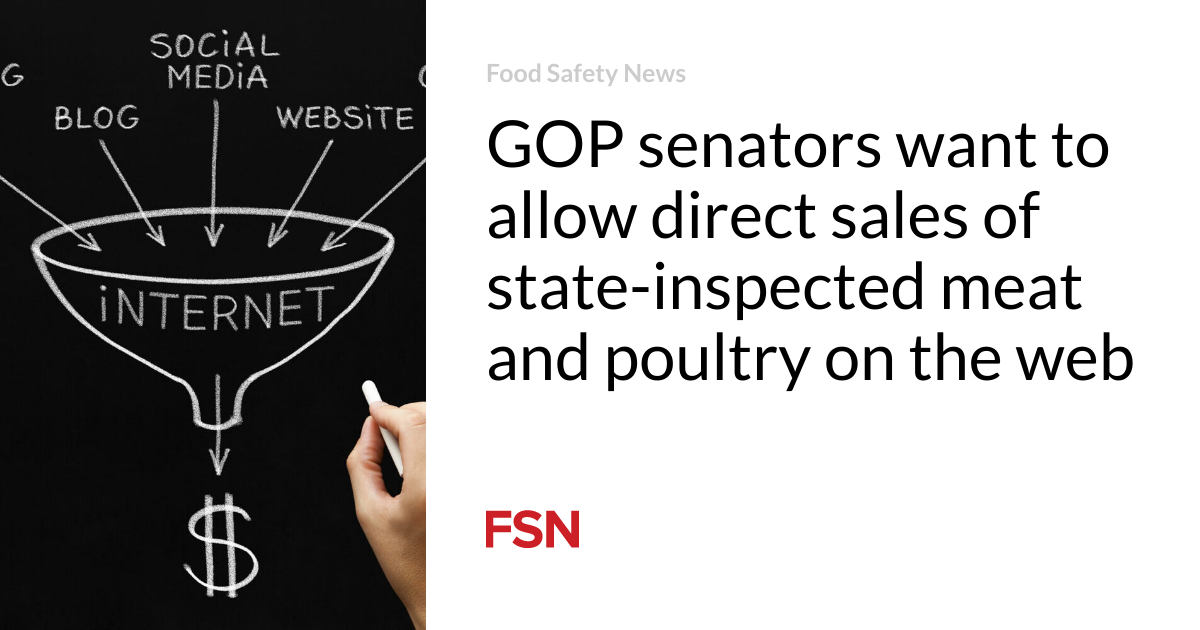 GOP senators want to allow direct sales of state-inspected meat and poultry on the web