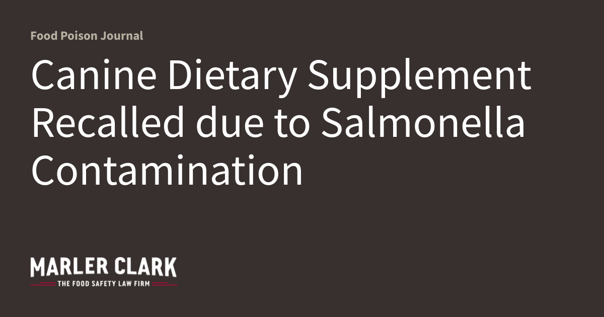 Canine Dietary Supplement Recalled due to Salmonella Contamination