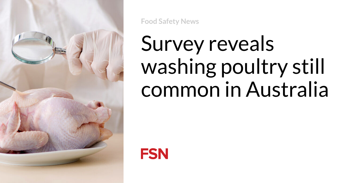 Survey reveals washing poultry still common in Australia