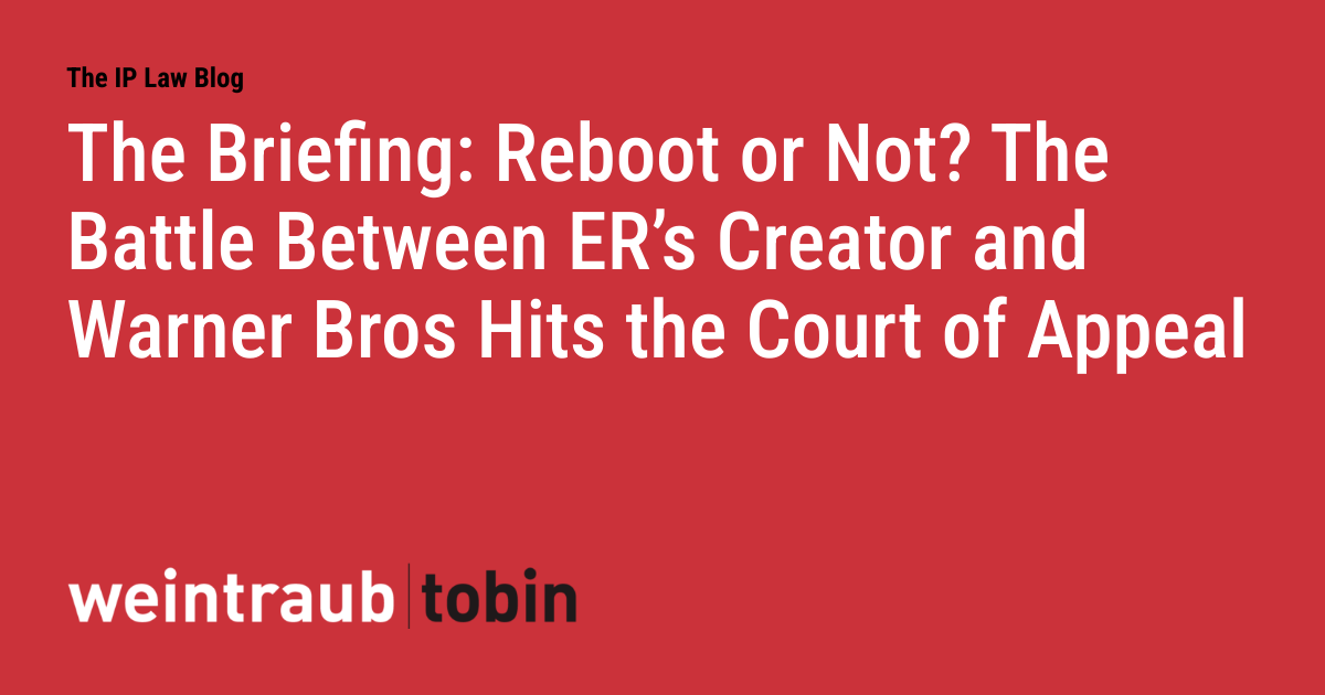 The Briefing: Reboot or Not? The Battle Between ER's Creator and Warner Bros Hits the Court of Appeal