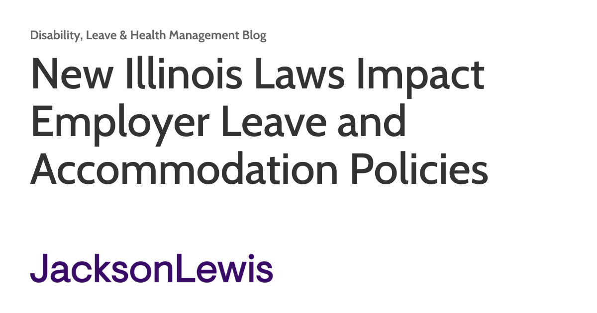 New Illinois Laws Impact Employer Leave and Accommodation Policies