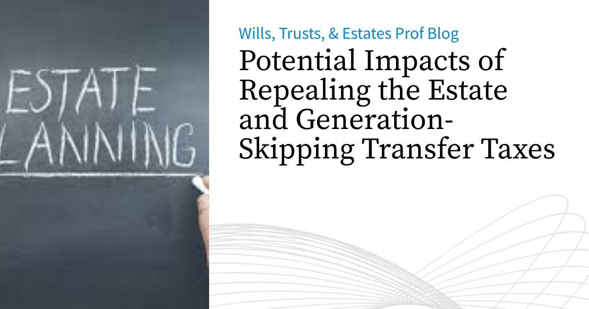 Estate System Example Genaration Potential Impacts of Repealing the Estate and Generation-Skipping ...