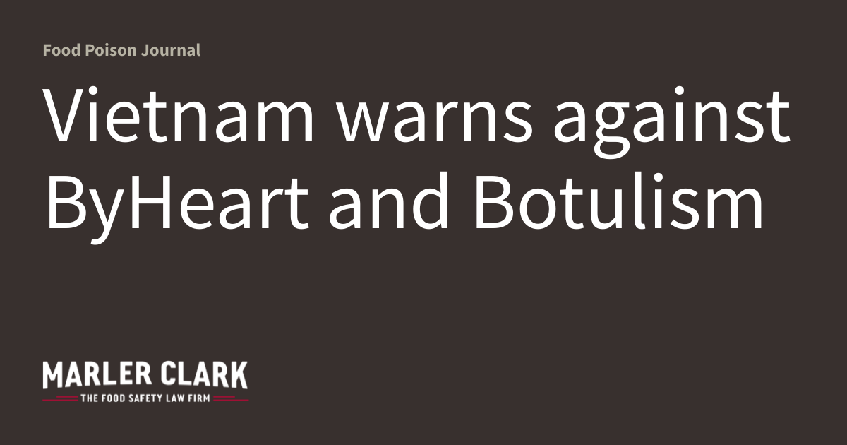 Vietnam warns against ByHeart and Botulism