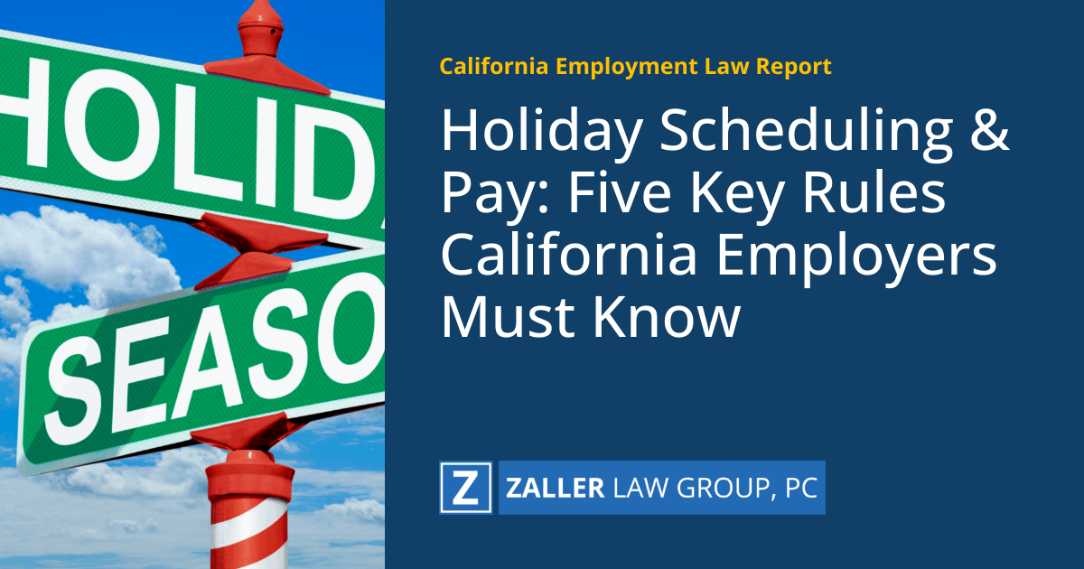Holiday Scheduling & Pay: Five Key Rules California Employers Must Know ...