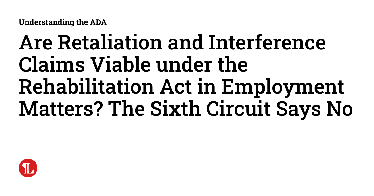 Are Retaliation and Interference Claims Viable under the Rehabilitation ...