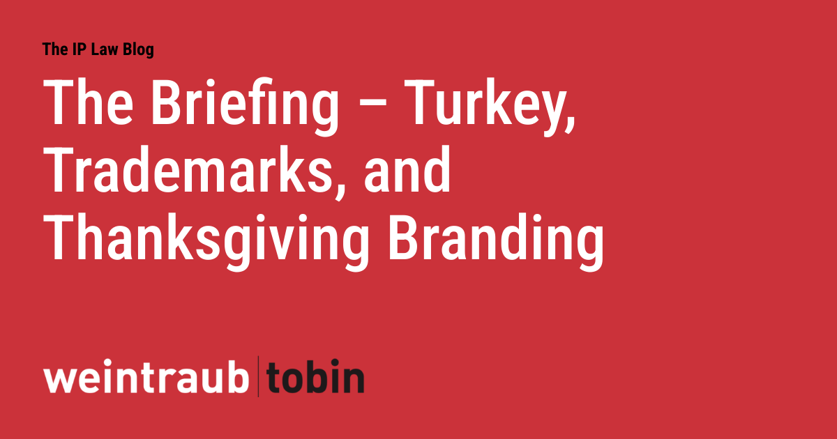 The Briefing - Turkey, Trademarks, and Thanksgiving Branding