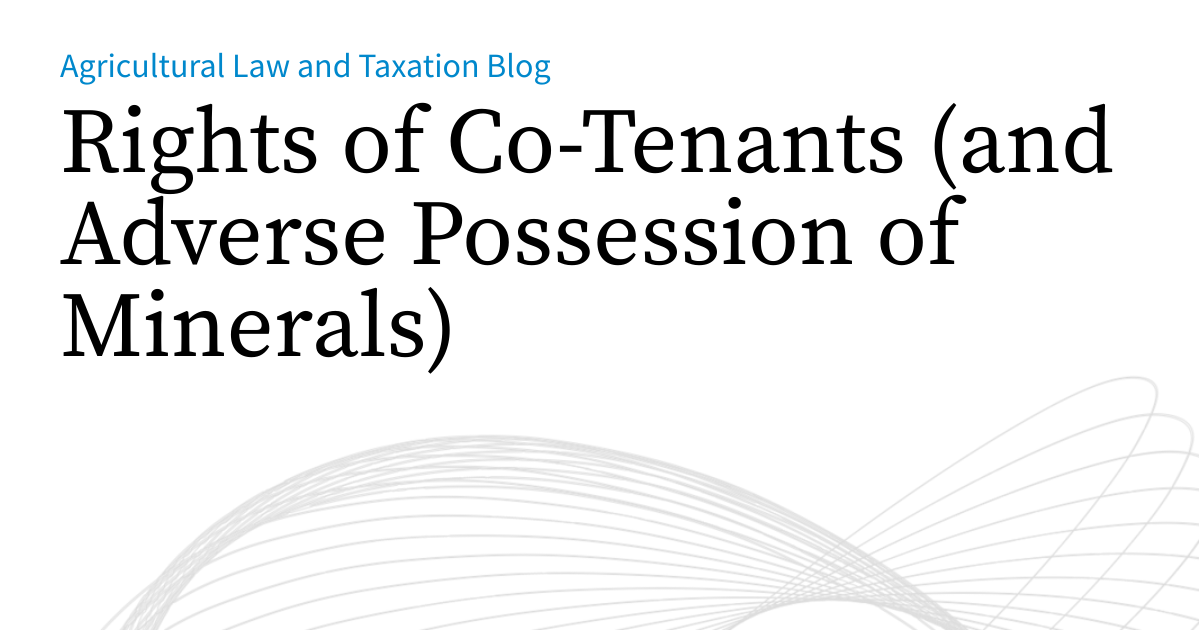 Rights of Co-Tenants (and Adverse Possession of Minerals ...