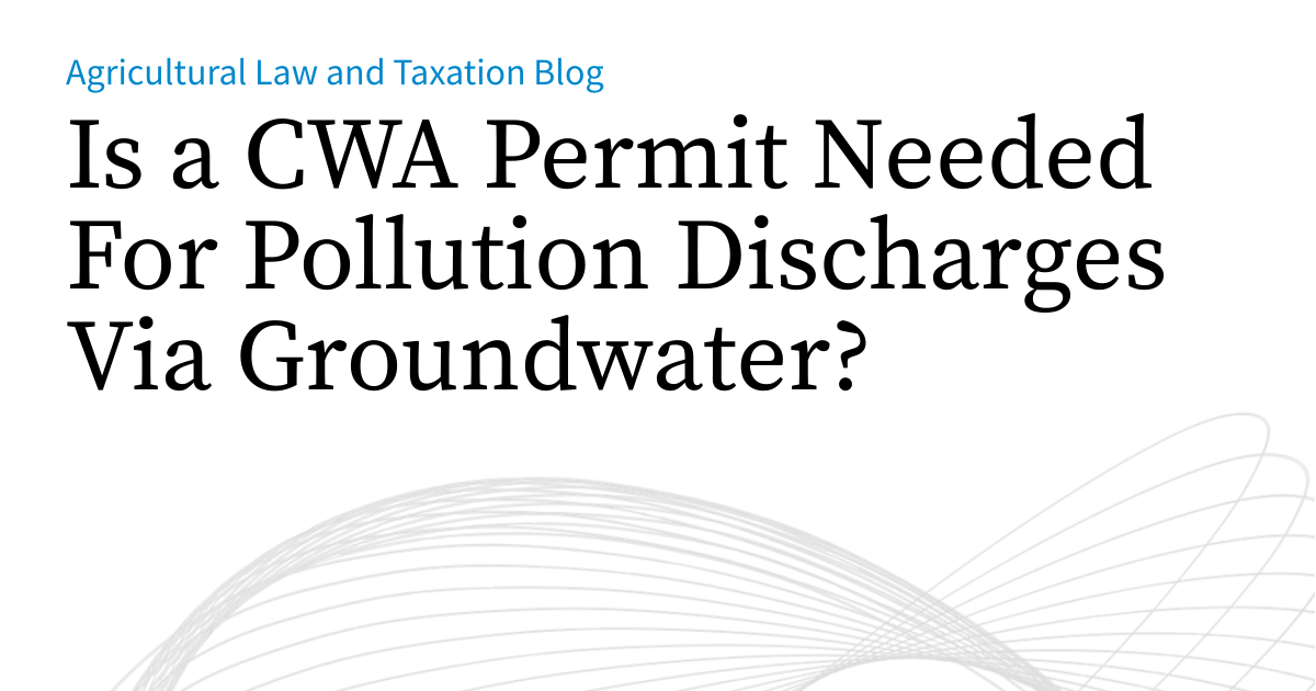 Is a CWA Permit Needed For Pollution Discharges Via Groundwater ...