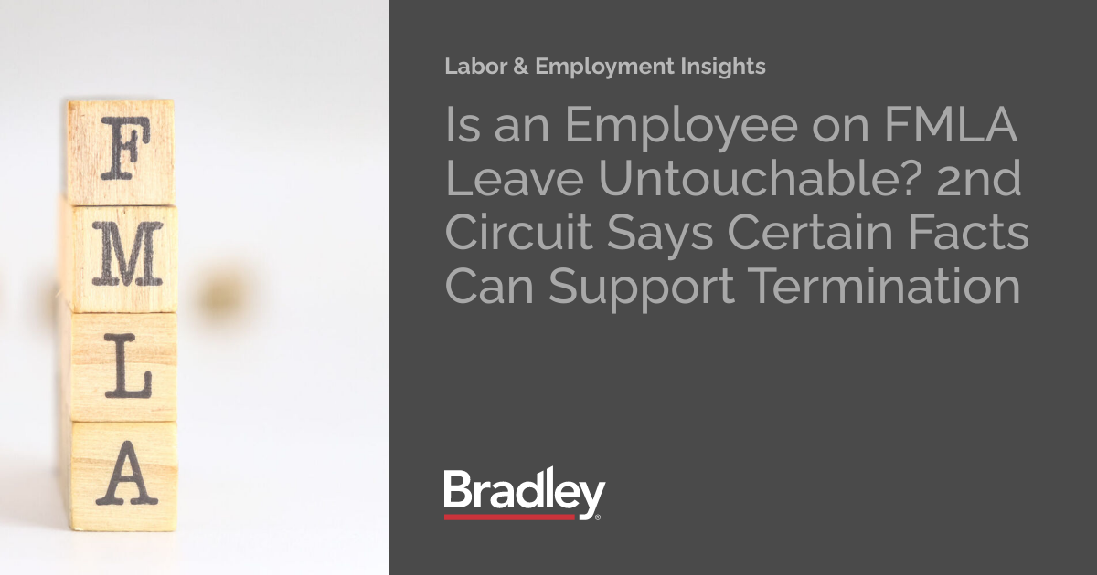 Is an Employee on FMLA Leave Untouchable? 2nd Circuit Says Certain ...