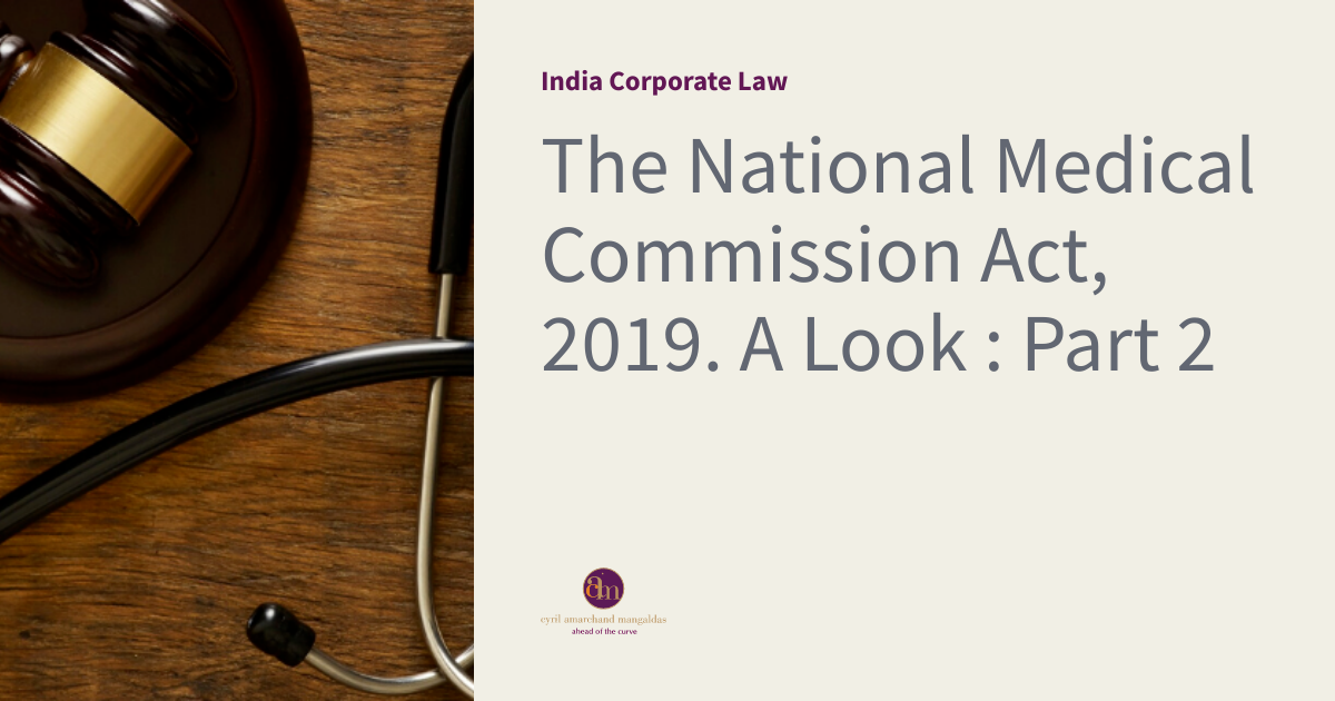 The National Medical Commission Act, 2019. A Look : Part 2 - Cyril Amarchand Mangaldas