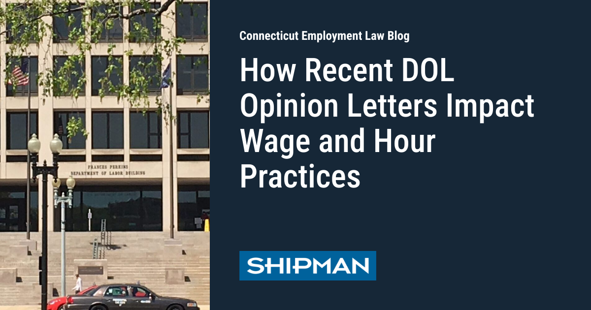 how-recent-dol-opinion-letters-impact-wage-and-hour-practices