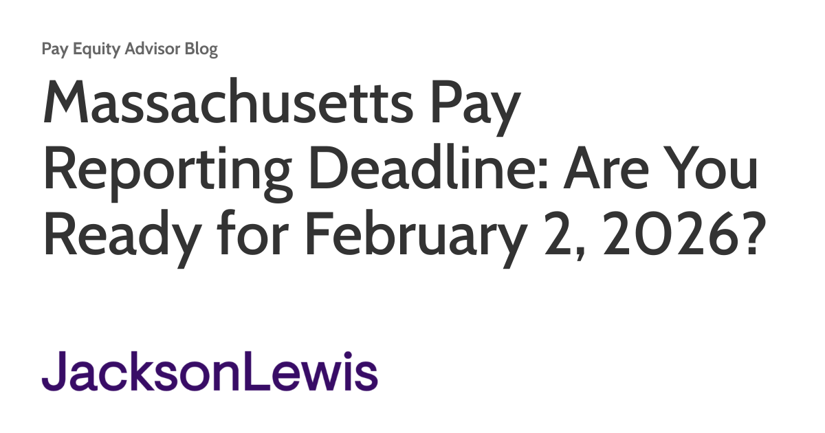 Massachusetts Pay Reporting Deadline: Are You Ready for February 2, 2026?