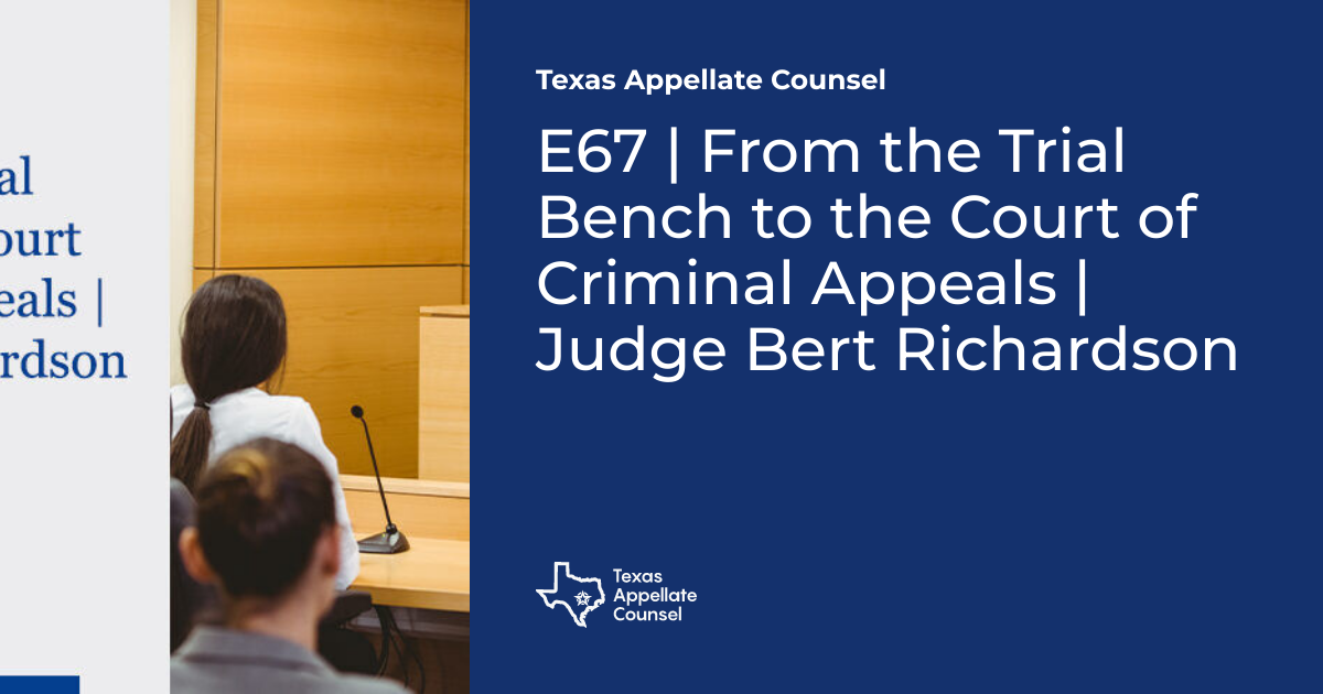 E67 | From the Trial Bench to the Court of Criminal Appeals | Judge ...