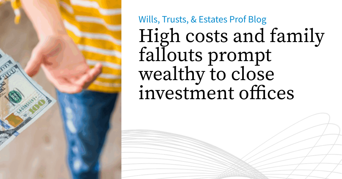 Tips On Understanding Fallouts High costs and family fallouts prompt wealthy to close investment ...