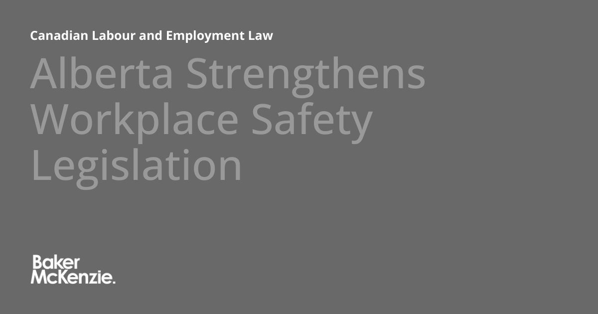 Alberta Strengthens Workplace Safety Legislation | Canadian Labour and ...