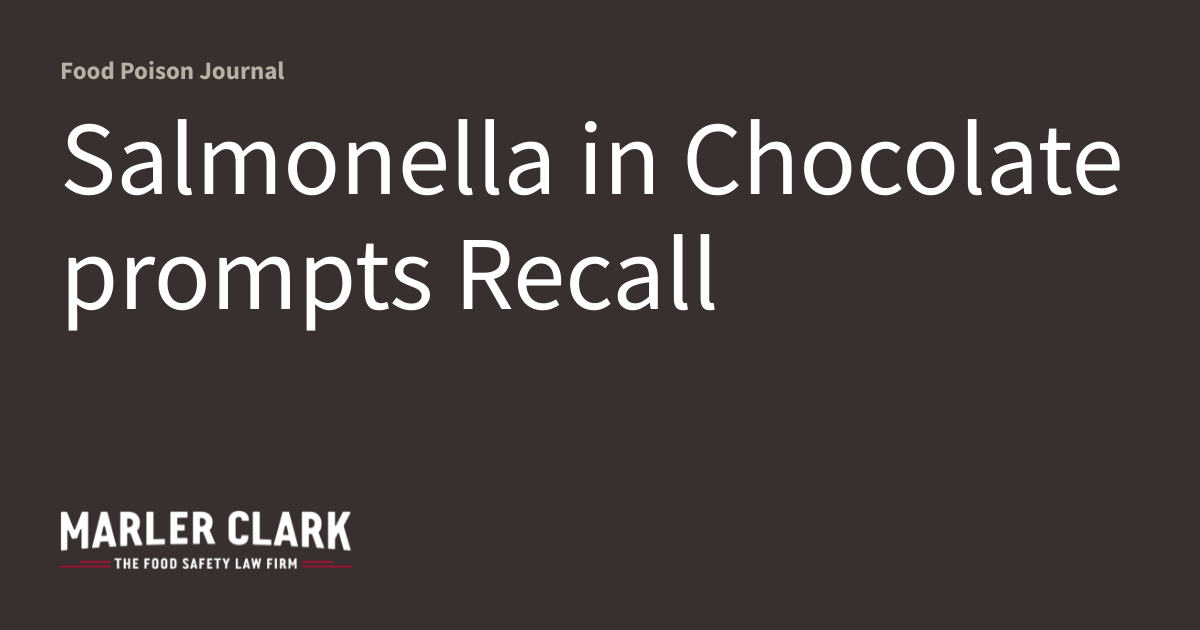 Salmonella in Chocolate prompts Recall | Food Poison Journal