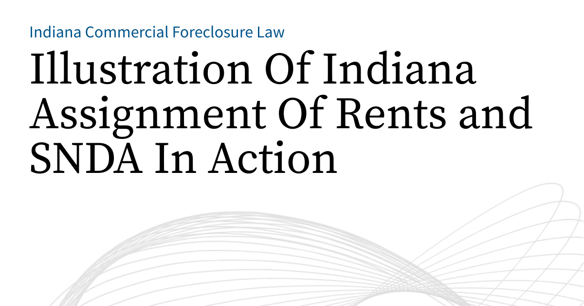 Snda Form.pdf Illustration Of Indiana Assignment Of Rents and SNDA In Action ...