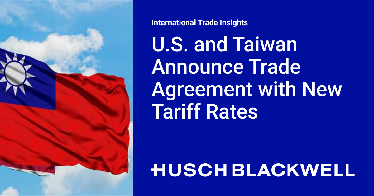 U.S. and Taiwan Announce Trade Agreement with New Tariff Rates ...