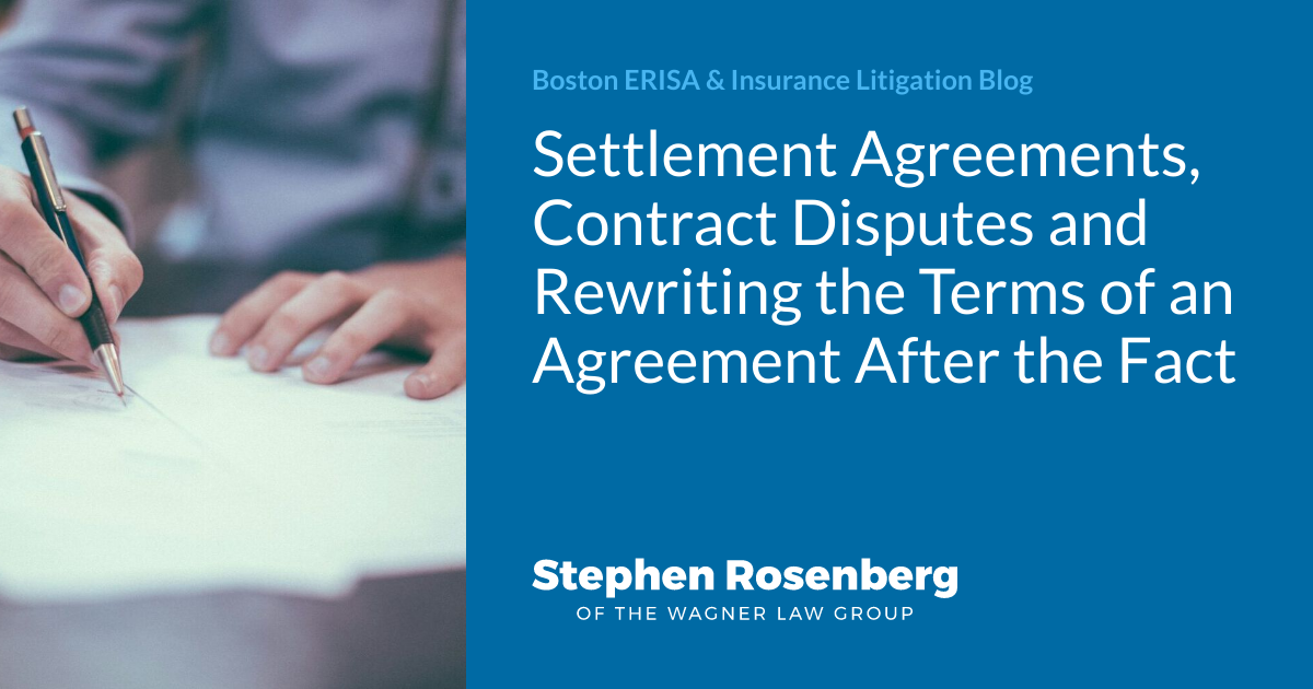 Settlement Agreements, Contract Disputes and Rewriting the Terms of an ...