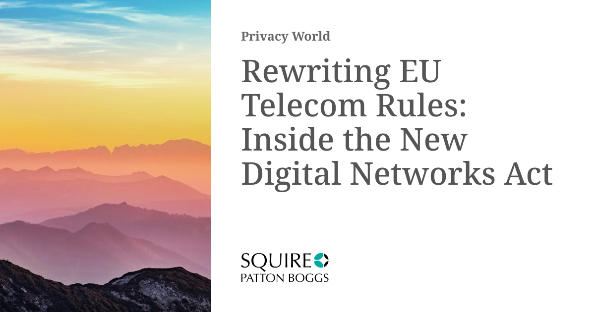 Rewriting EU Telecom Rules: Inside the New Digital Networks Act ...