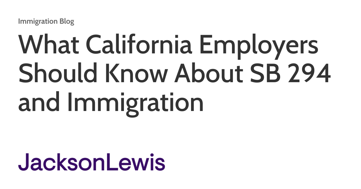 What California Employers Should Know About SB 294 and Immigration
