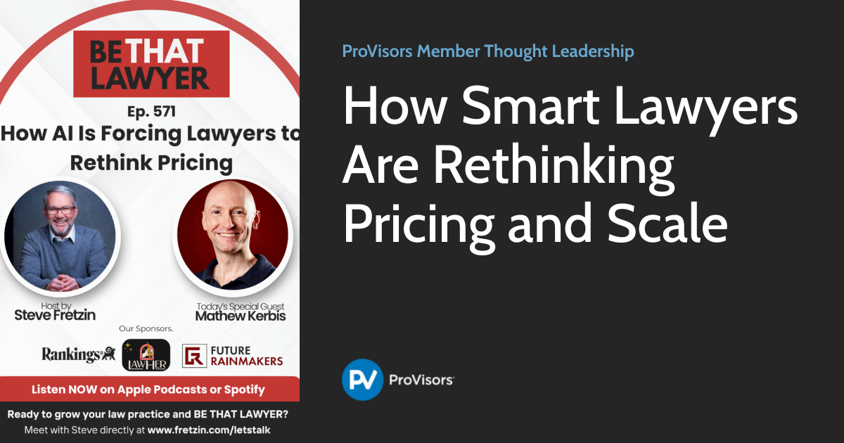How Smart Lawyers Are Rethinking Pricing and Scale | ProVisors Member ...