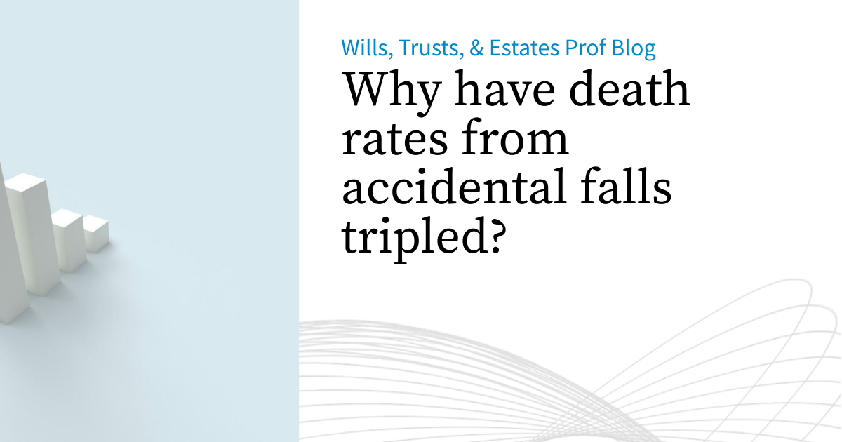 Why have death rates from accidental falls tripled? | Wills, Trusts ...