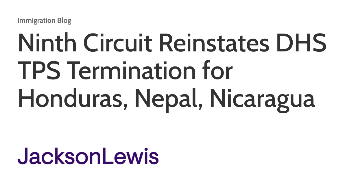 Ninth Circuit Reinstates DHS TPS Termination for Honduras, Nepal, Nicaragua