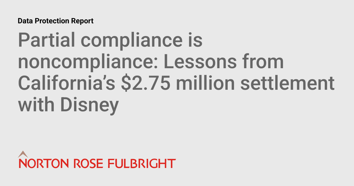 Partial compliance is noncompliance: Lessons from California’s $2.75 million settlement with Disney