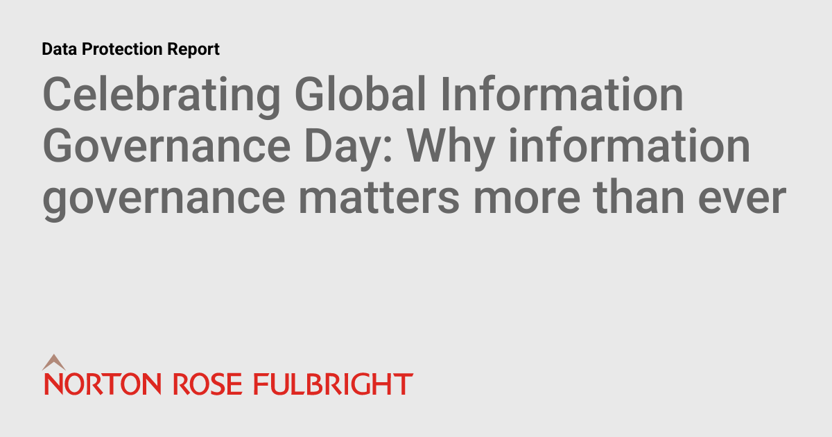 Celebrating Global Information Governance Day:  Why information governance matters more than ever