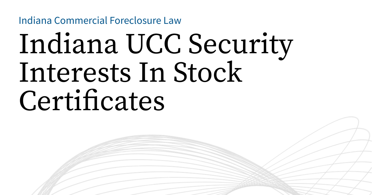 Indiana UCC Security Interests In Stock Certificates | Indiana ...