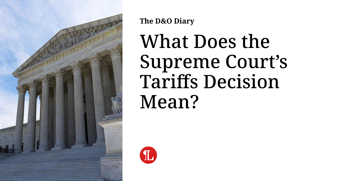 What Does the Supreme Court’s Tariffs Decision Mean? | The D&O Diary