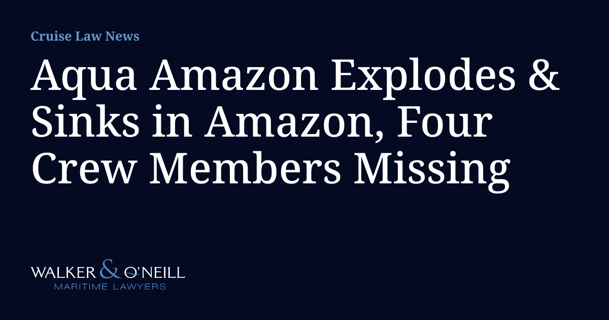 Aqua Amazon Explodes & Sinks in Amazon, Four Crew Members Missing ...