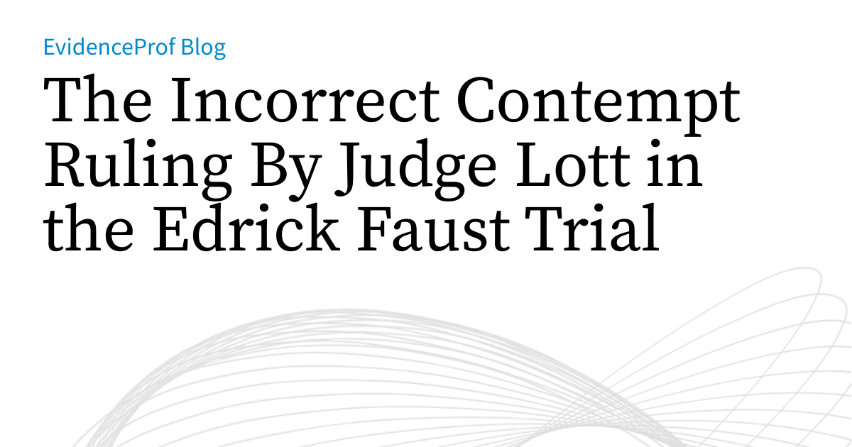 The Incorrect Contempt Ruling By Judge Lott in the Edrick Faust Trial ...