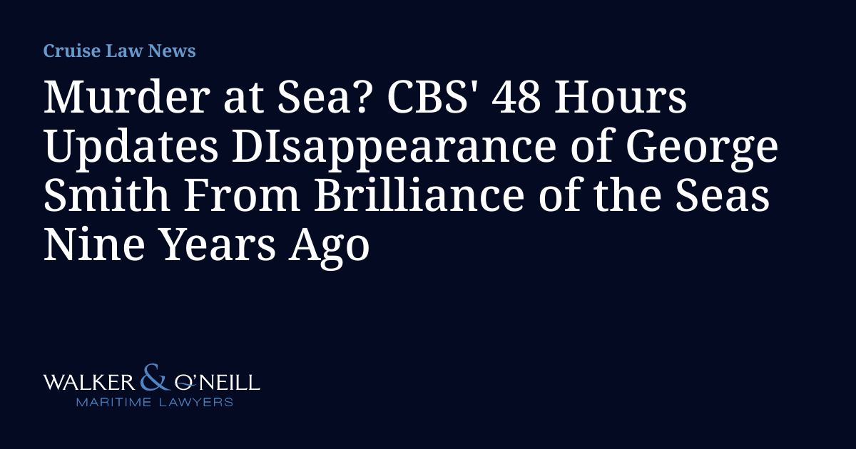 Murder at Sea? CBS' 48 Hours Updates DIsappearance of George Smith From ...