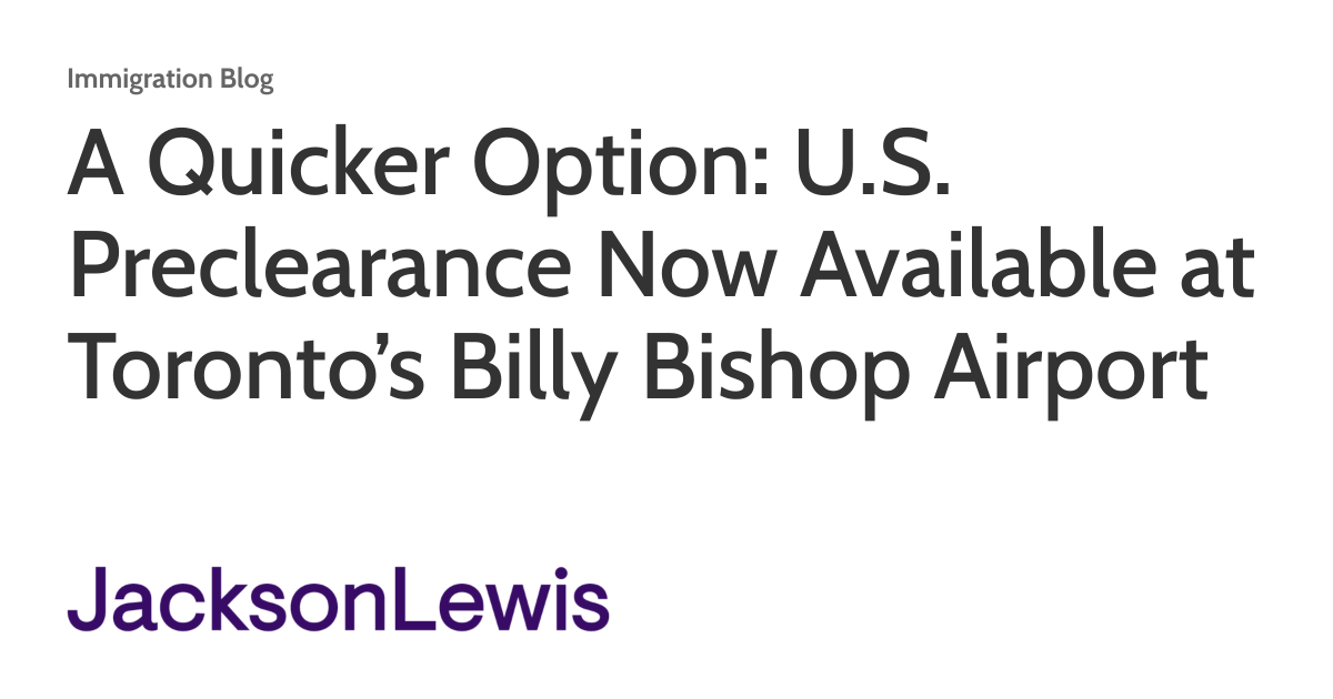 A Quicker Option: U.S. Preclearance Now Available at Toronto’s Billy Bishop Airport
