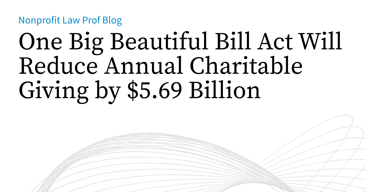 One Big Beautiful Bill Act Will Reduce Annual Charitable Giving by $5. ...