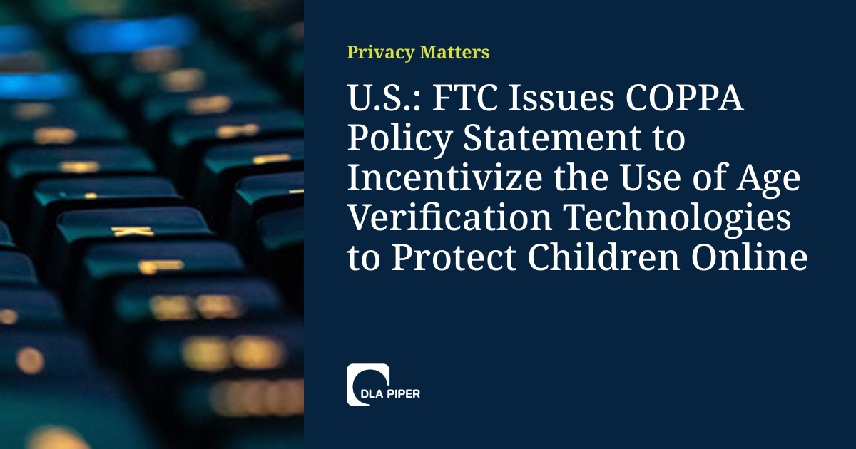 U.S.: FTC Issues COPPA Policy Statement to Incentivize the Use of Age ...