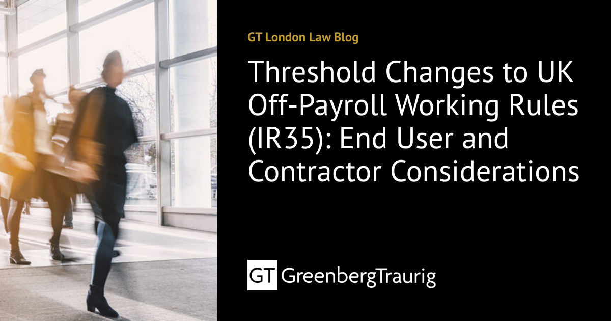 Threshold Changes to UK Off-Payroll Working Rules (IR35): End User and ...