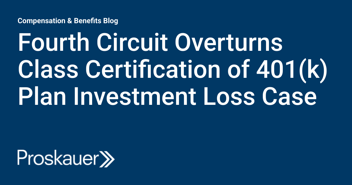 Robert Rumeld Fourth Circuit Overturns Class Certification of 401(k) Plan Investment ...