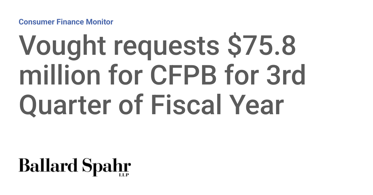 Vought requests $75.8 million for CFPB for 3rd Quarter of Fiscal Year