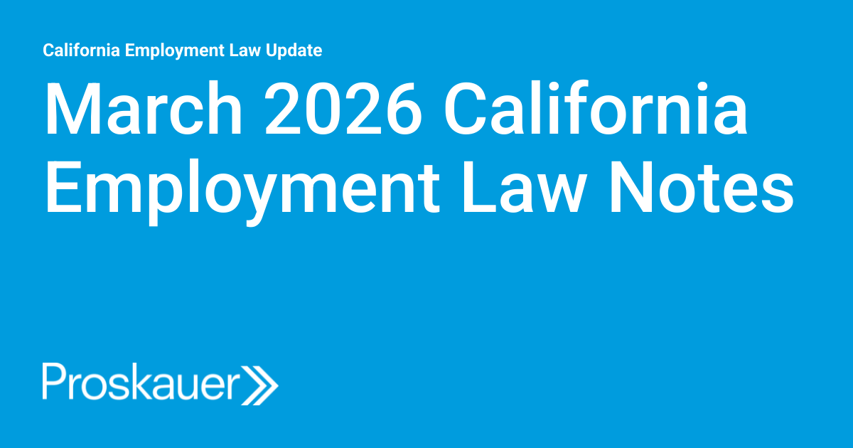 March 2026 California Employment Law Notes | California Employment Law ...