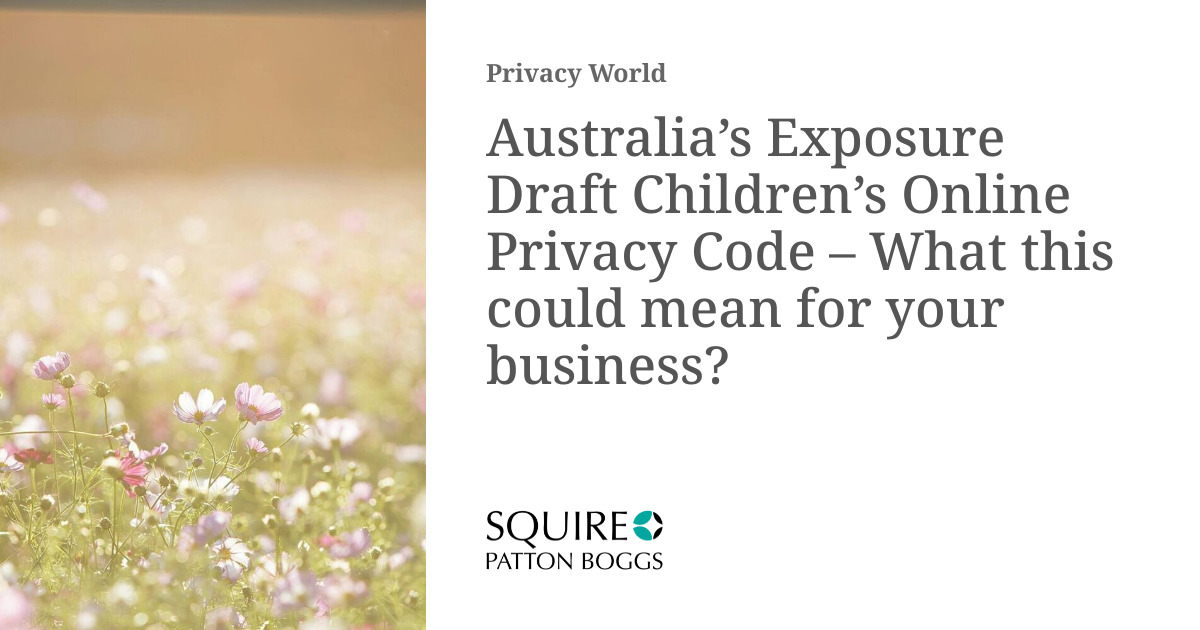 Information Exposure Code Example Australia’s Exposure Draft Children’s Online Privacy Code – What this ...