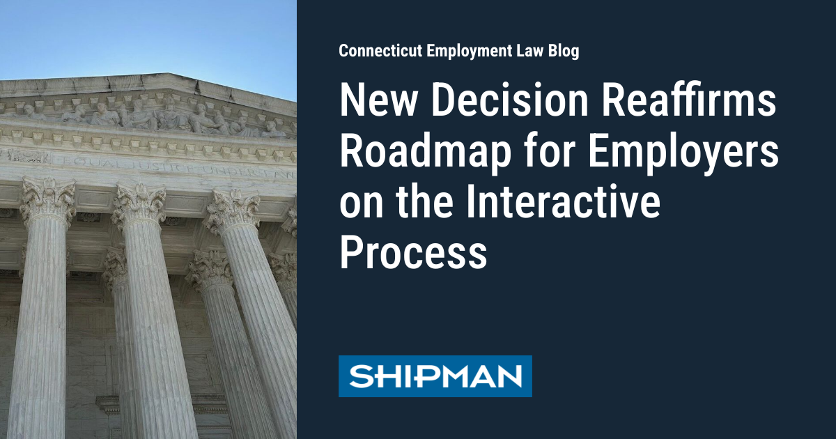 New Decision Reaffirms Roadmap for Employers on the Interactive Process ...