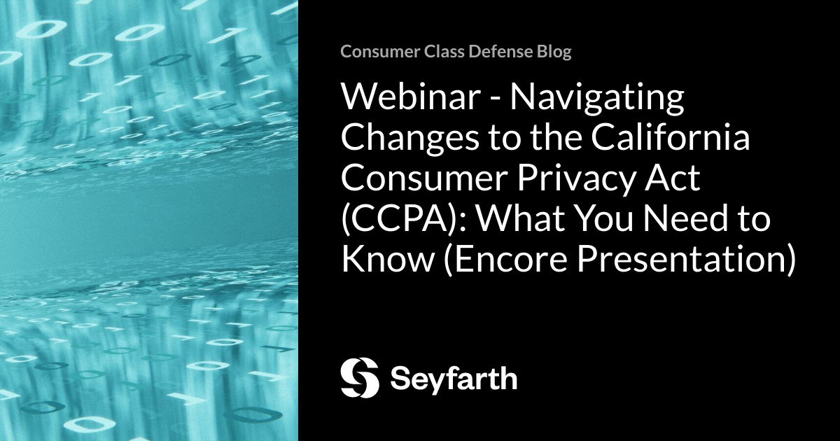 Webinar - Navigating Changes to the California Consumer Privacy Act ...