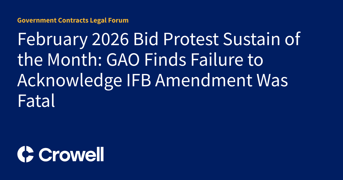 February 2026 Bid Protest Sustain of the Month: GAO Finds Failure to ...